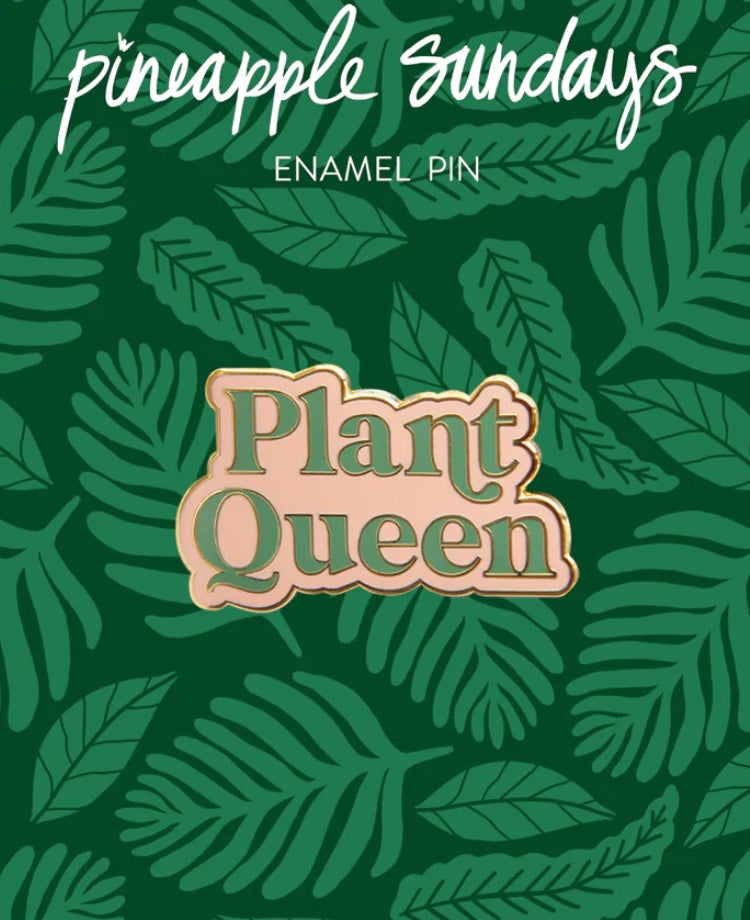 Plant Queen Pin by Pineapple Sundays